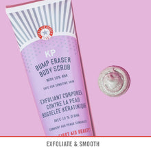Load image into Gallery viewer, First Aid Beauty KP Bump Eraser Body Scrub with 10% AHA 226 g